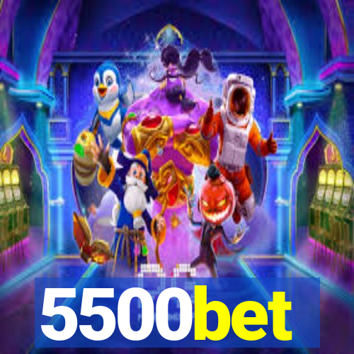 5500bet