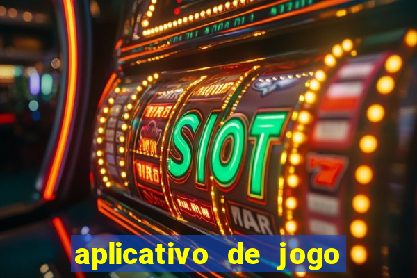 aplicativo de jogo pra ganhar dinheiro