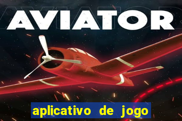 aplicativo de jogo pra ganhar dinheiro