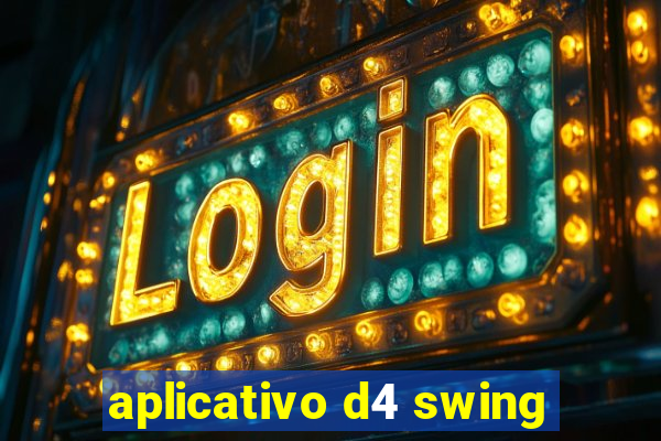 aplicativo d4 swing