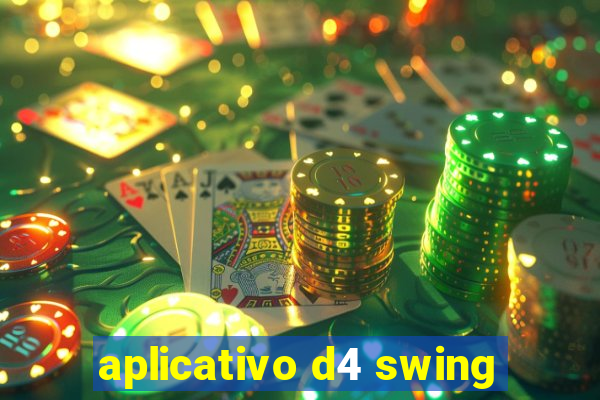 aplicativo d4 swing