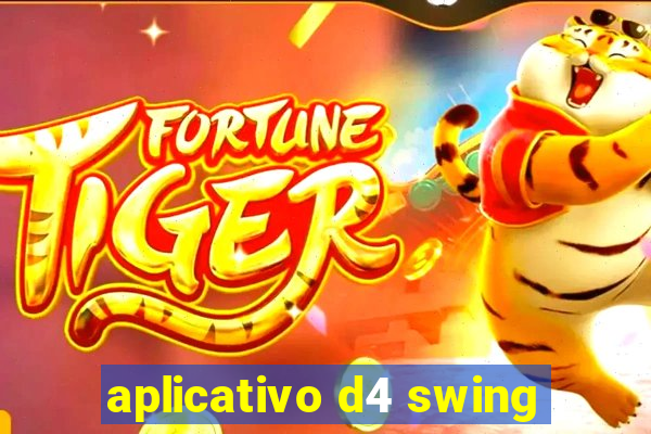 aplicativo d4 swing