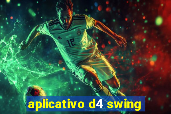 aplicativo d4 swing