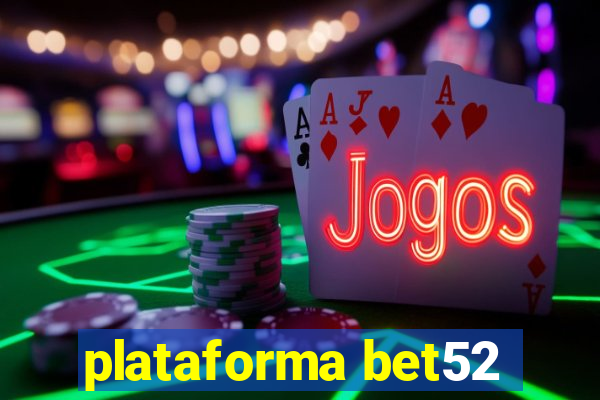 plataforma bet52