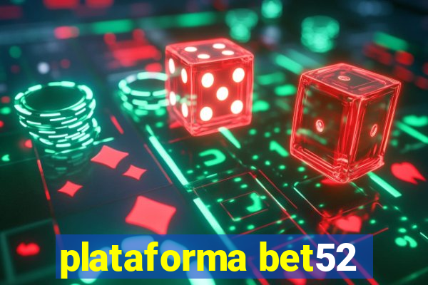 plataforma bet52