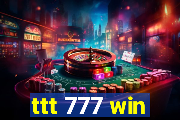 ttt 777 win