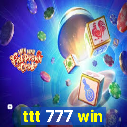 ttt 777 win