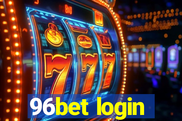 96bet login