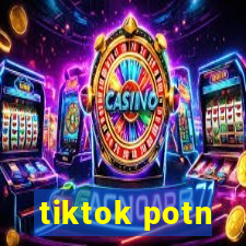 tiktok potn