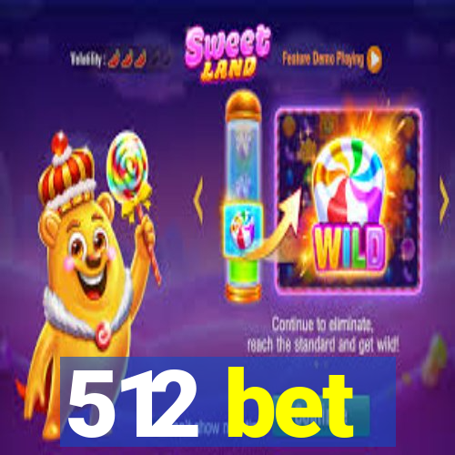 512 bet