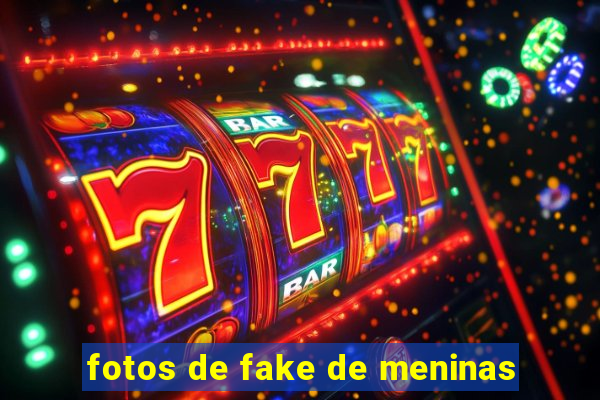 fotos de fake de meninas