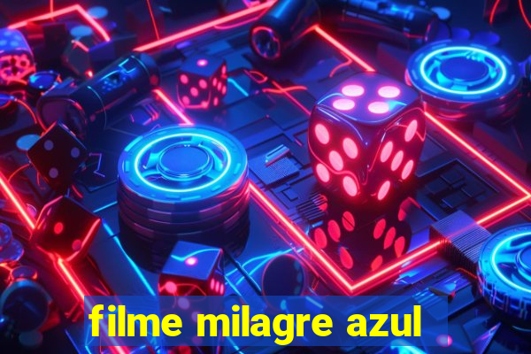 filme milagre azul