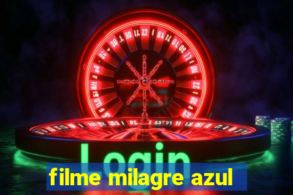 filme milagre azul