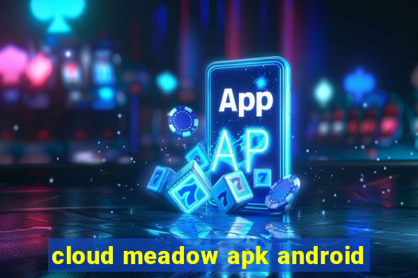 cloud meadow apk android