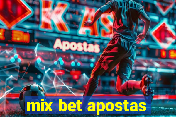 mix bet apostas