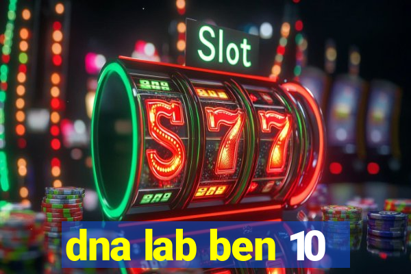 dna lab ben 10