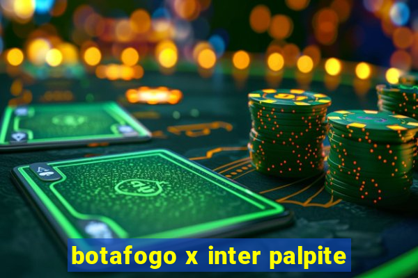 botafogo x inter palpite