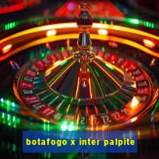 botafogo x inter palpite