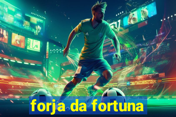 forja da fortuna