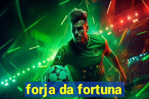 forja da fortuna