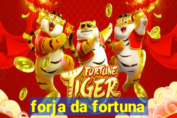 forja da fortuna