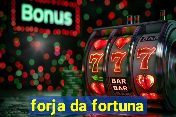 forja da fortuna