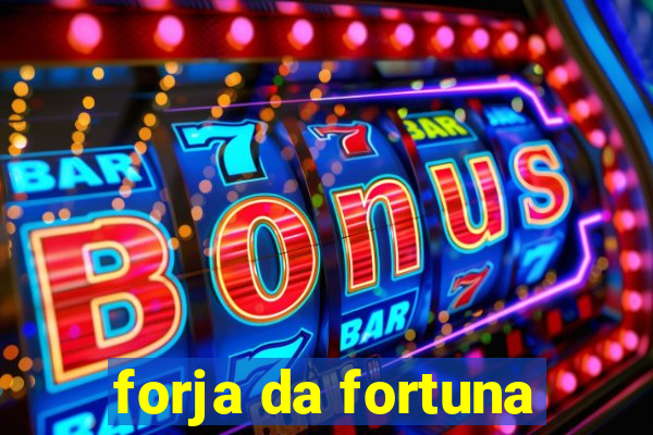 forja da fortuna