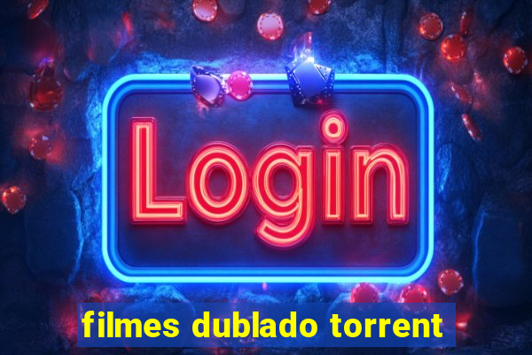 filmes dublado torrent