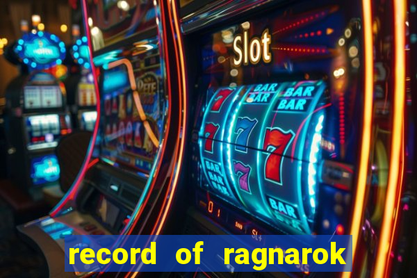 record of ragnarok 3 temporada ep 1