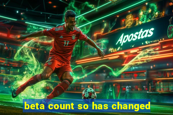 beta count so has changed