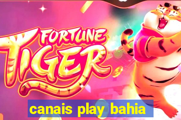 canais play bahia