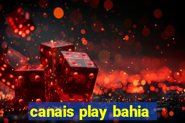 canais play bahia