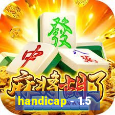 handicap - 1.5