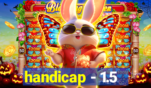 handicap - 1.5