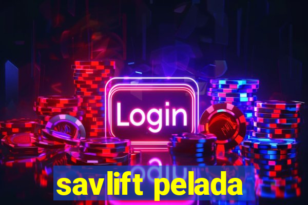 savlift pelada