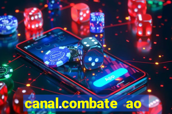 canal.combate ao vivo multicanais