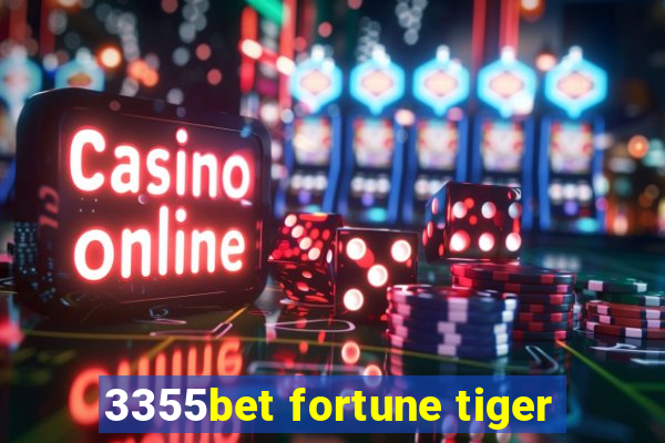 3355bet fortune tiger