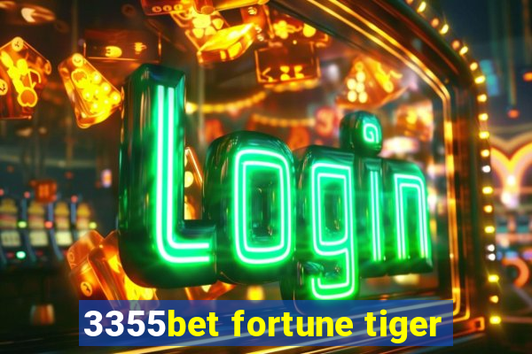 3355bet fortune tiger