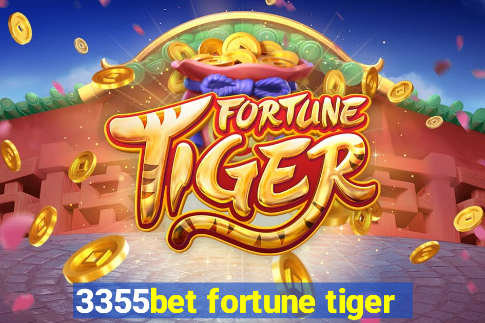 3355bet fortune tiger