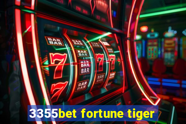 3355bet fortune tiger