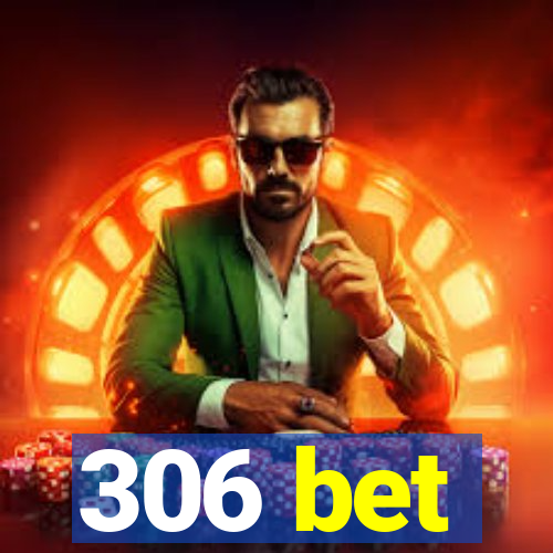 306 bet