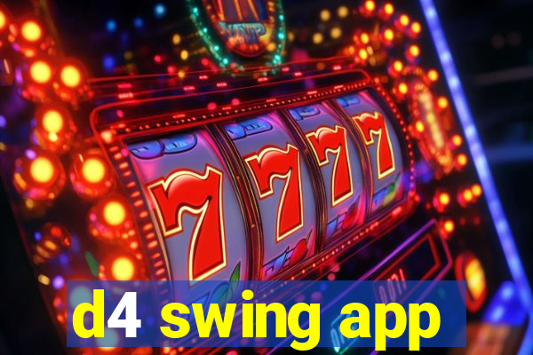 d4 swing app