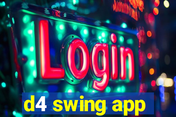 d4 swing app