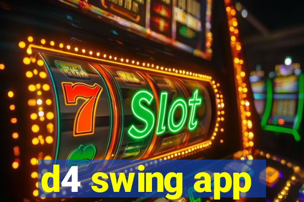 d4 swing app