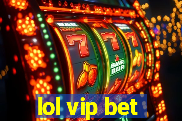 lol vip bet