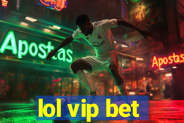 lol vip bet