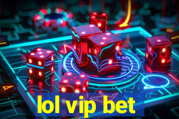 lol vip bet