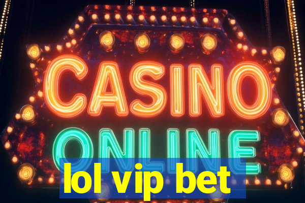 lol vip bet