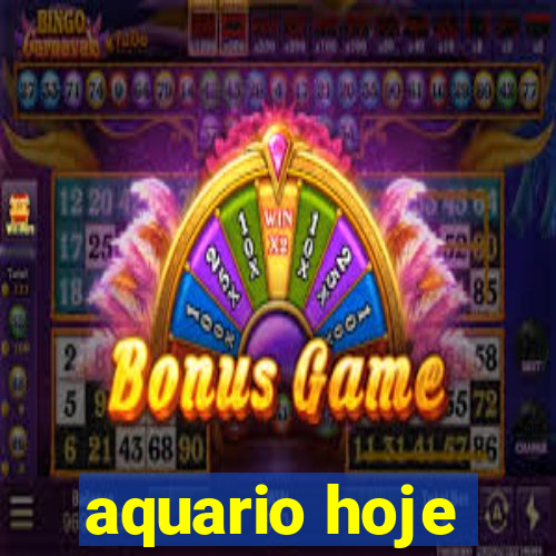 aquario hoje