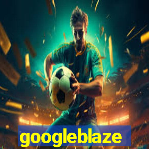 googleblaze